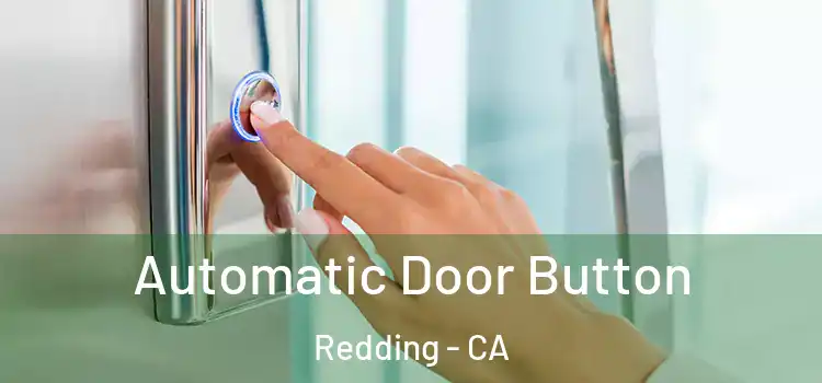 Automatic Door Button Redding - CA