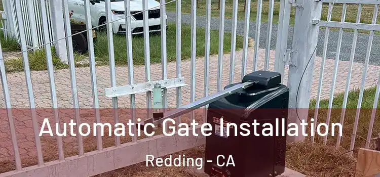  Automatic Gate Installation Redding - CA