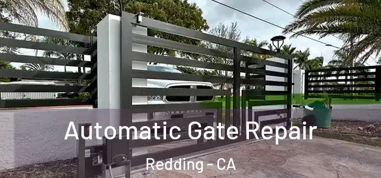 Automatic Gate Repair Redding - CA
