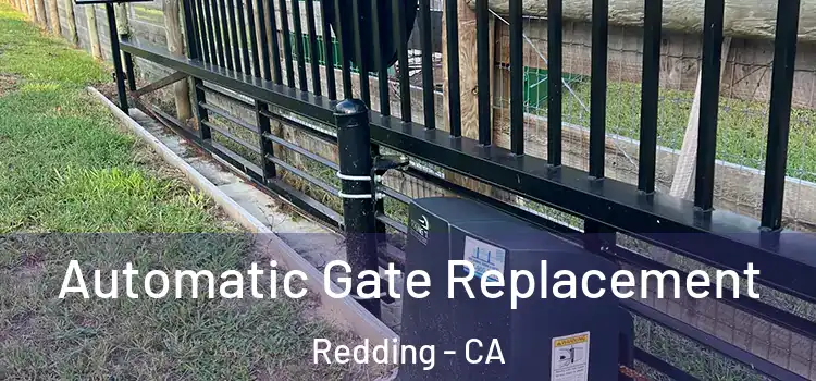 Automatic Gate Replacement Redding - CA