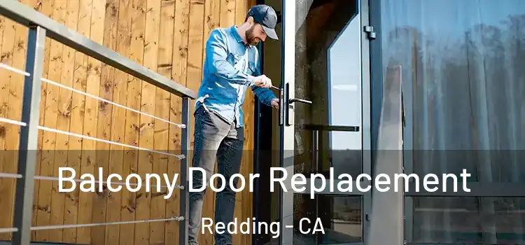  Balcony Door Replacement Redding - CA