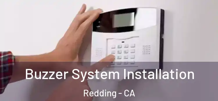 Buzzer System Installation Redding - CA