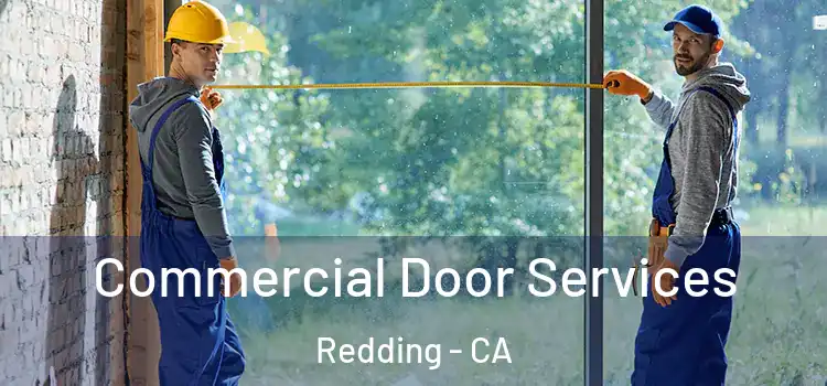 Commercial Door Services Redding - CA