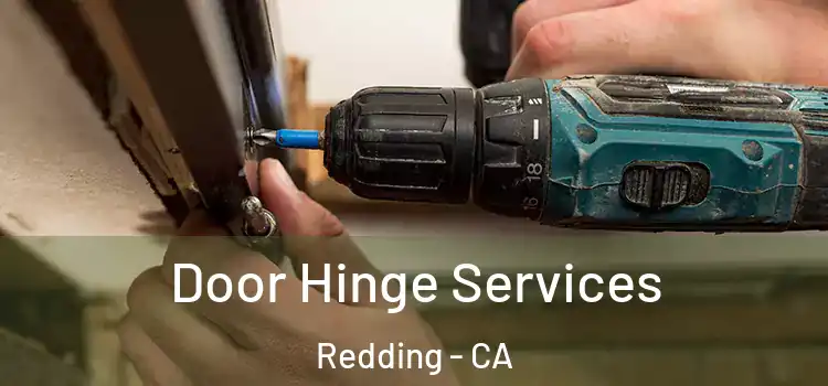 Door Hinge Services Redding - CA