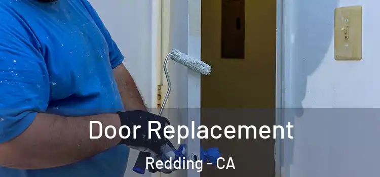 Door Replacement Redding - CA