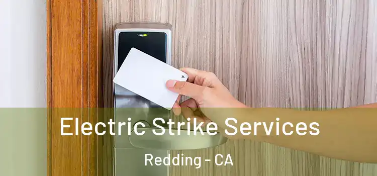 Electric Strike Services Redding - CA