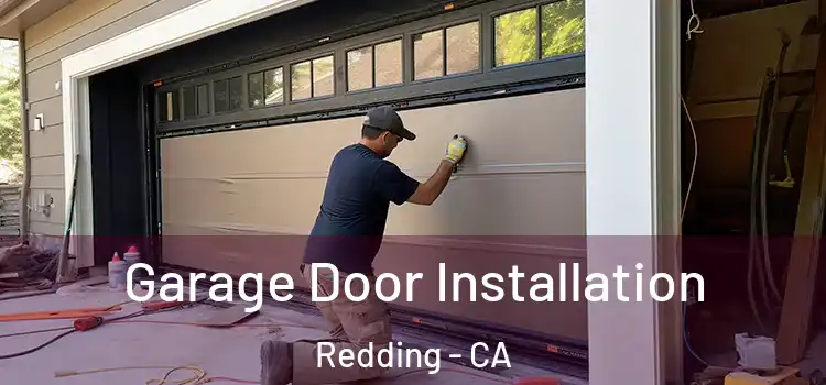  Garage Door Installation Redding - CA