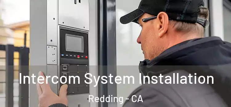 Intercom System Installation Redding - CA