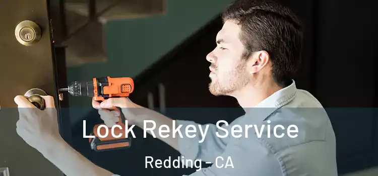 Lock Rekey Service Redding - CA