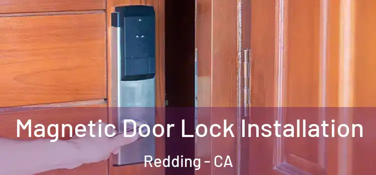  Magnetic Door Lock Installation Redding - CA