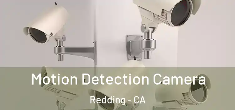  Motion Detection Camera Redding - CA
