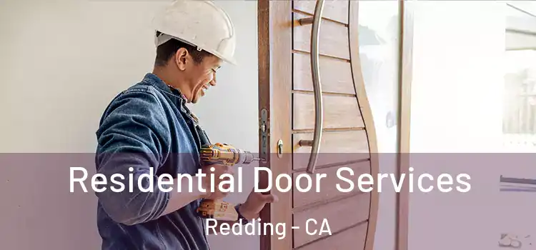 Residential Door Services Redding - CA