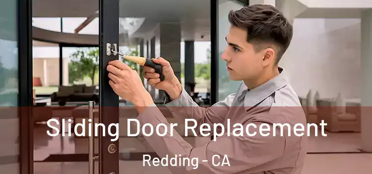 Sliding Door Replacement Redding - CA