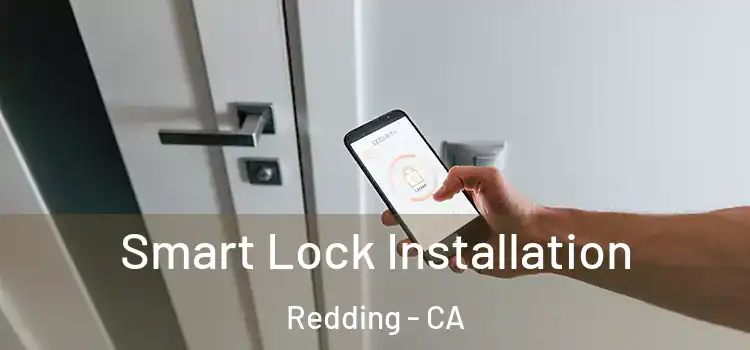Smart Lock Installation Redding - CA