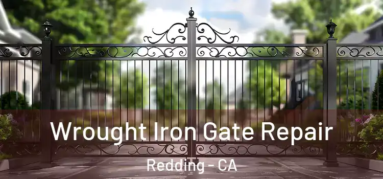 Wrought Iron Gate Repair Redding - CA